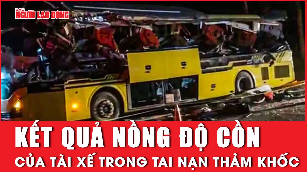 Kết quả nồng độ cồn của 2 tài xế trong tai nạn thảm khốc khiến 5 người tử vong | Báo Người Lao Động