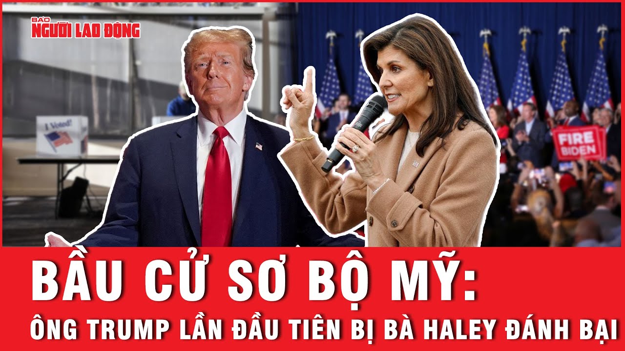 Bầu cử sơ bộ Mỹ: Ông Trump lần đầu tiên bị bà Haley đánh bại | Báo Người Lao Động