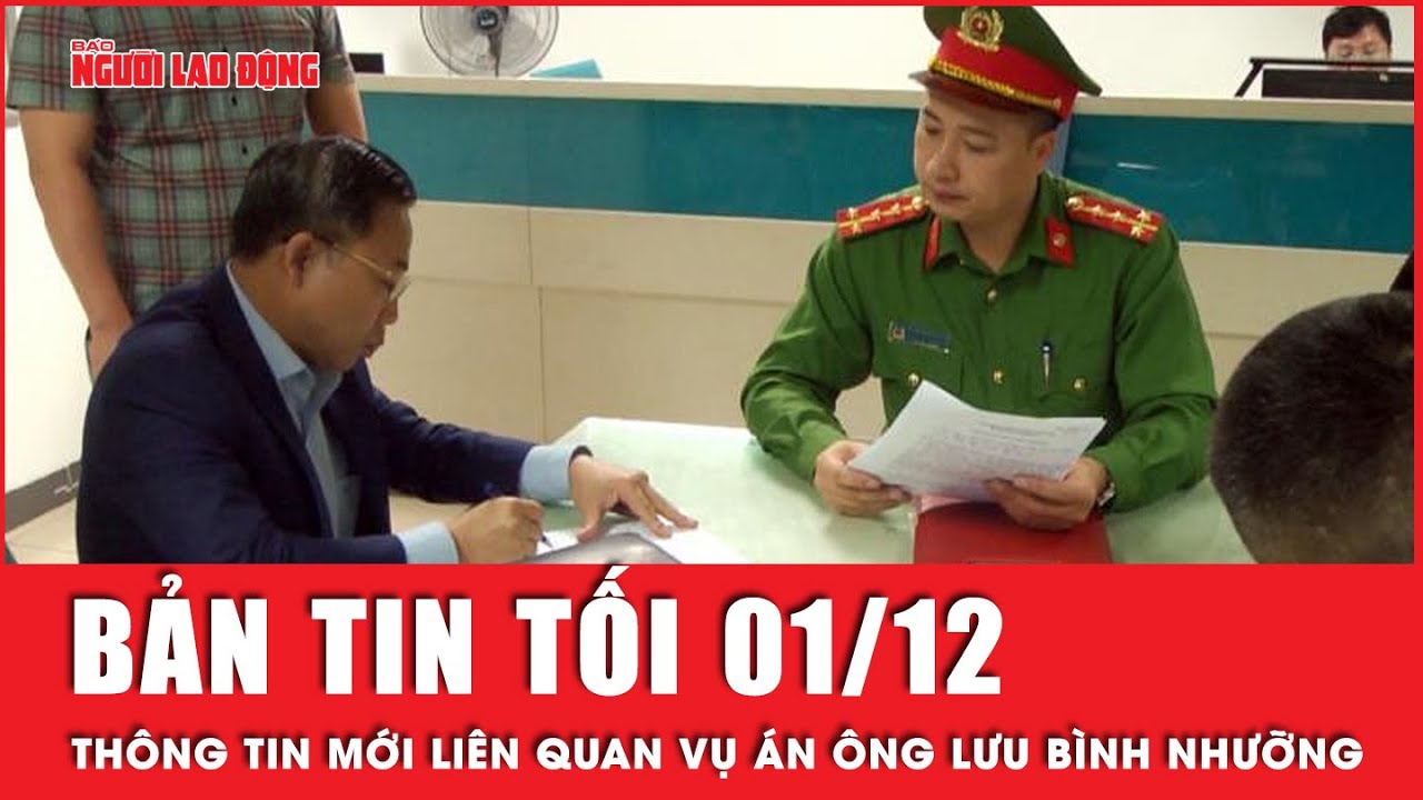 Thời sự tối 1-12: Rà soát các văn bản kiến nghị, phiếu chuyển đơn liên quan vụ ông Lưu Bình Nhưỡng