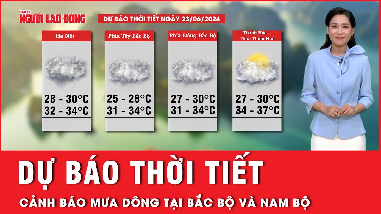 Dự báo thời tiết 23-6: Mưa dông tại nhiều khu vực trên cả nước | Tin tức