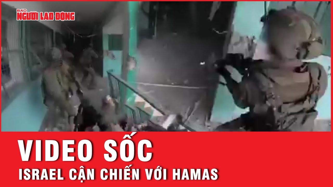 Israel công bố video cận chiến khốc liệt với các tay súng Hamas ở Gaza | Tin thế giới