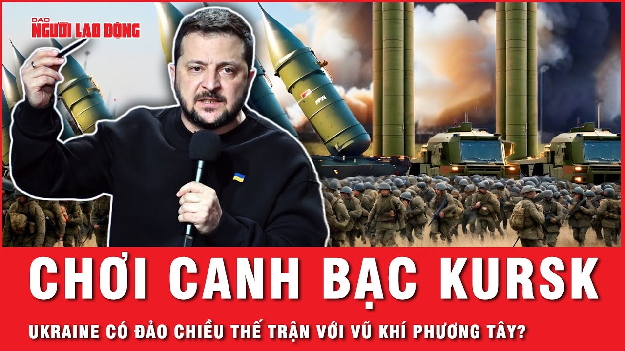 Liên tiếp nhận tin vui vũ khí từ phương Tây, canh bạc Kursk của Ukraine sẽ đảo chiều thế trận?