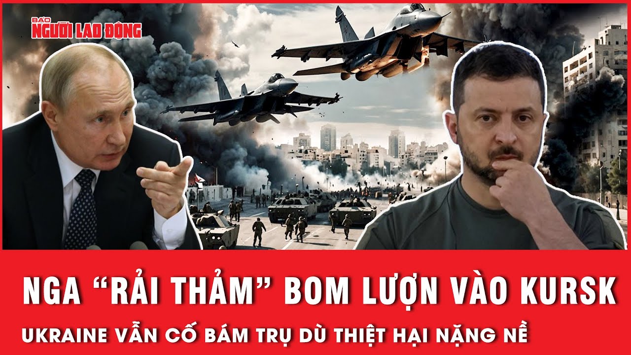 Nga “rải thảm” bom lượn vào kursk, Ukraine vẫn cố bám trụ dù thiệt hại nặng nề | Tin thế giới