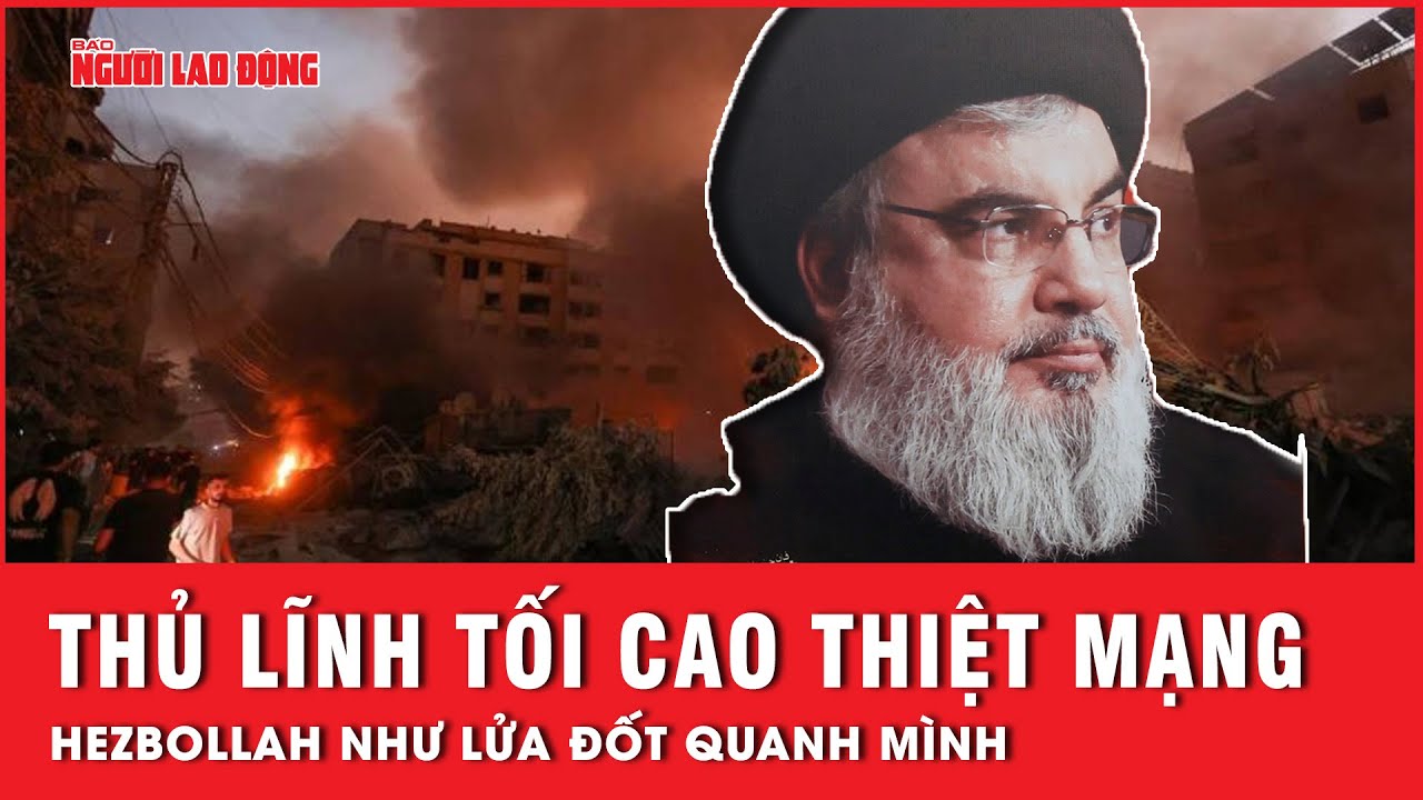 Trung Đông hết yên bình: Hezbollah như lửa đốt quanh mình khi thủ lĩnh tối cao bị Israel hạ sát