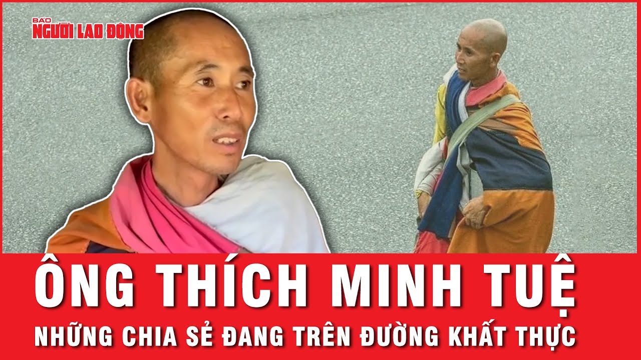 Ông Thích Minh Tuệ chia sẻ về việc sinh hoạt, ăn uống trên đường ra khất thực | Tin tức