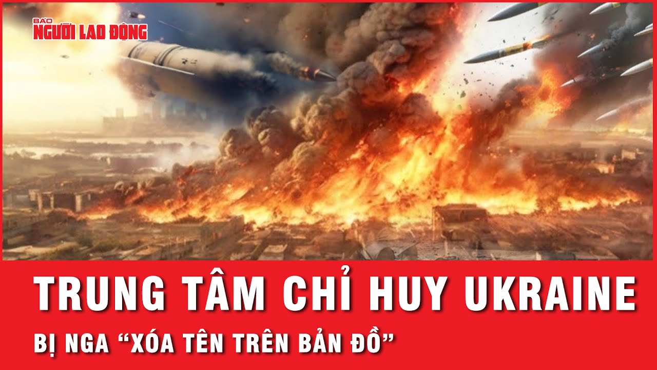 Nga tung bom tấn công chính xác, trung tâm chỉ huy Ukraine biến mất không dấu vết | Tin thế giới