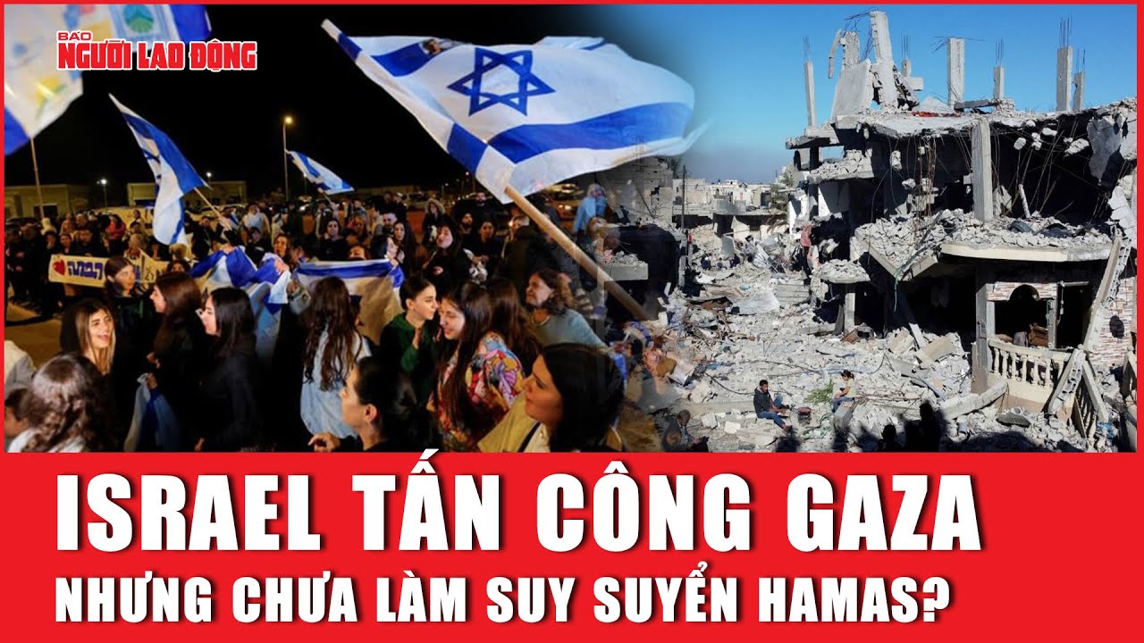 Israel tấn công Gaza dữ dội nhưng chưa làm suy suyển Hamas? | Báo Người Lao Động