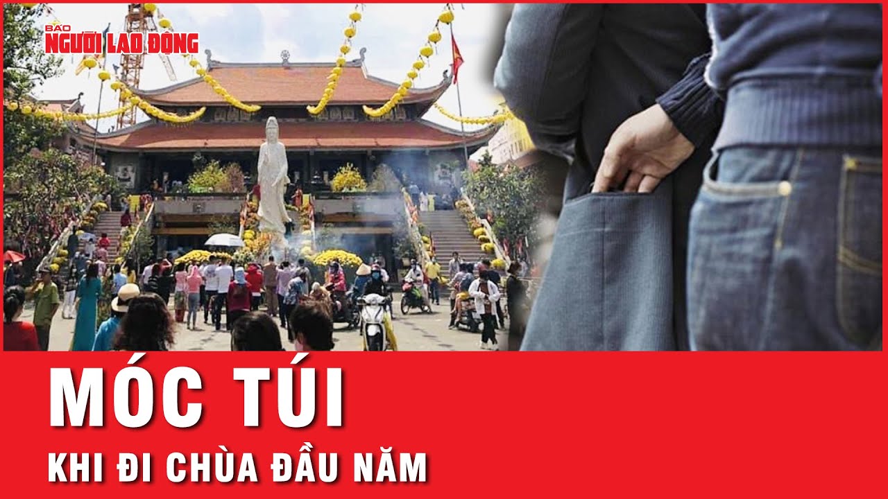 Cảnh báo mánh khóe và chiêu trò của những kẻ móc túi mùa lễ hội đầu năm | Tin tức