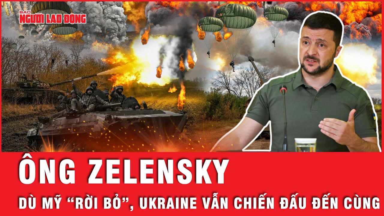 Tổng thống Zelensky tuyên bố: Ukraine vẫn sẽ đối đầu với Nga kể cả khi Mỹ ngừng hỗ trợ | Tin nhanh