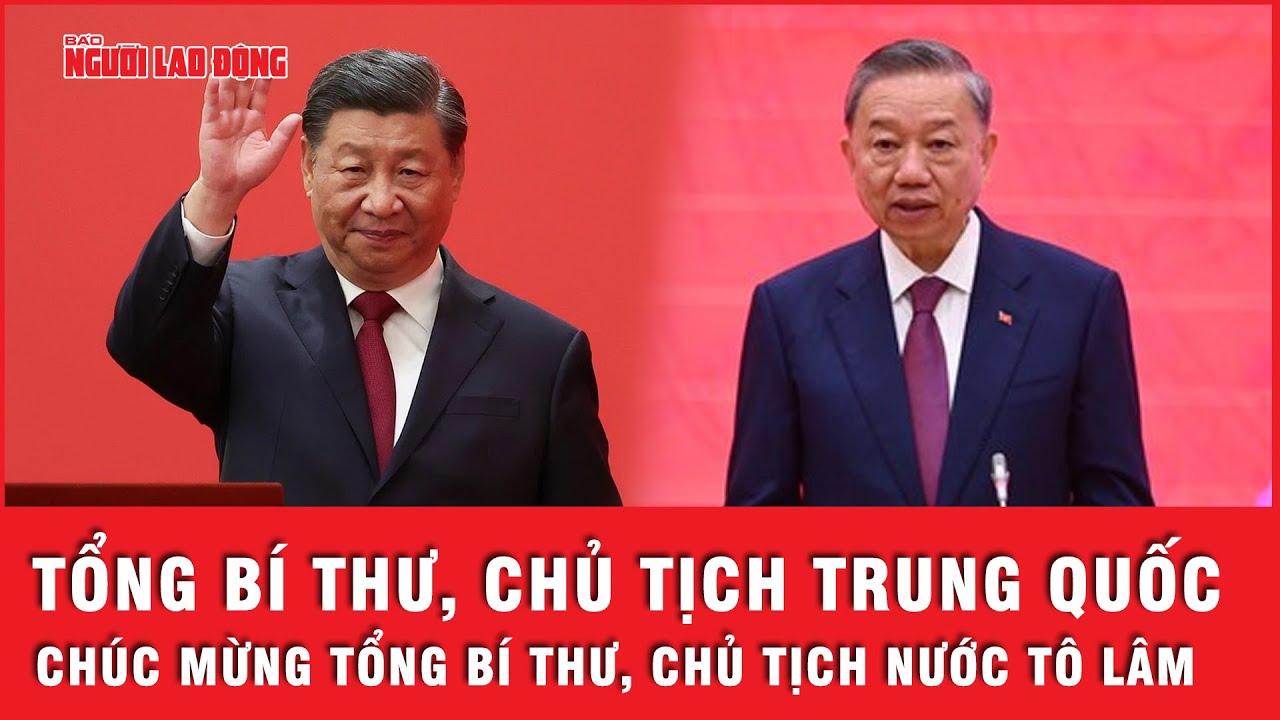 Tổng Bí thư, Chủ tịch Trung Quốc Tập Cận Bình chúc mừng Tổng Bí thư, Chủ tịch nước Tô Lâm