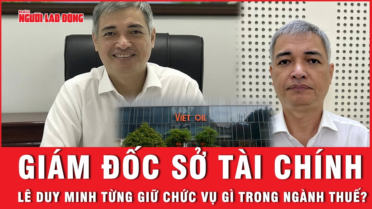 Giám đốc Sở Tài chính TP HCM Lê Duy Minh từng giữ chức vụ gì trong ngành thuế? | Báo Người Lao Động