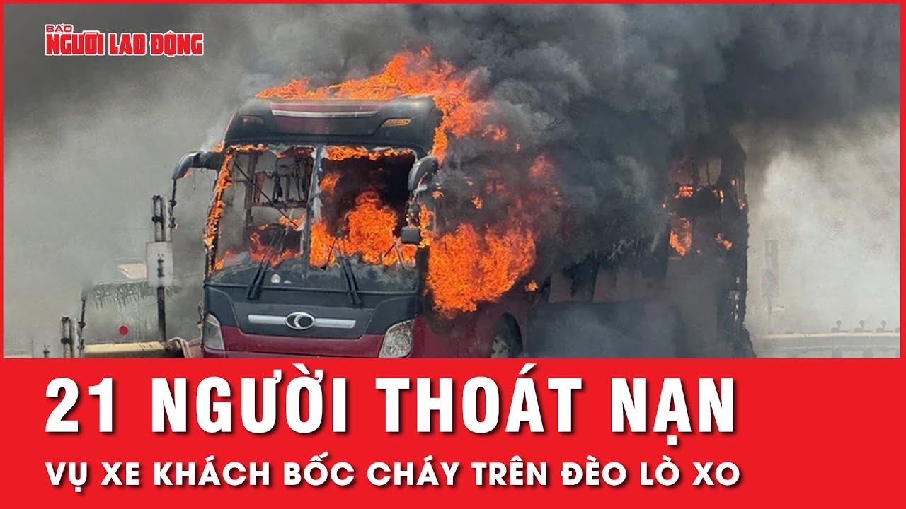 Xe khách chở 21 người bốc cháy trên đèo Lò Xo | Tin nhanh