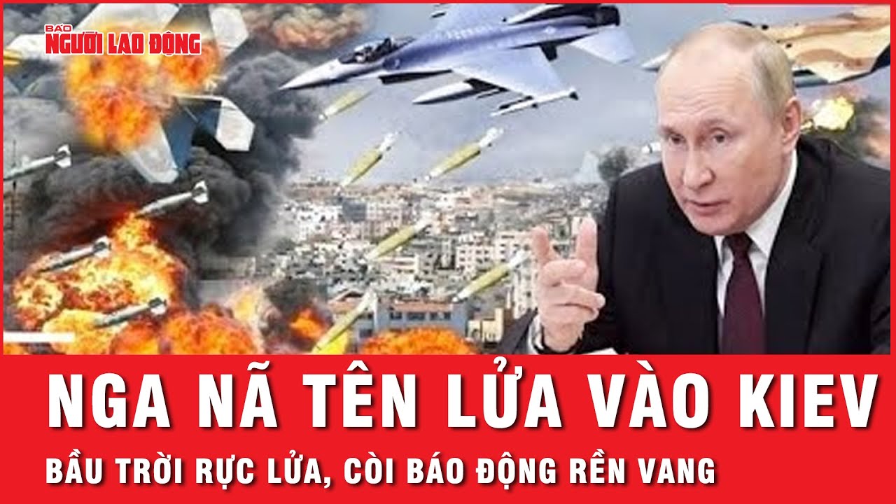 Tên lửa Nga tấn công dữ dội trong đêm, Kiev rực lửa sau tiếng còi báo động không kích | Tin thế giới