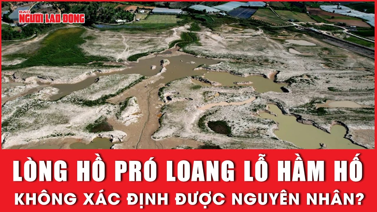 Lòng hồ Pró loang lỗ hầm hố: Không xác định được nguyên nhân? | Báo Người Lao Động