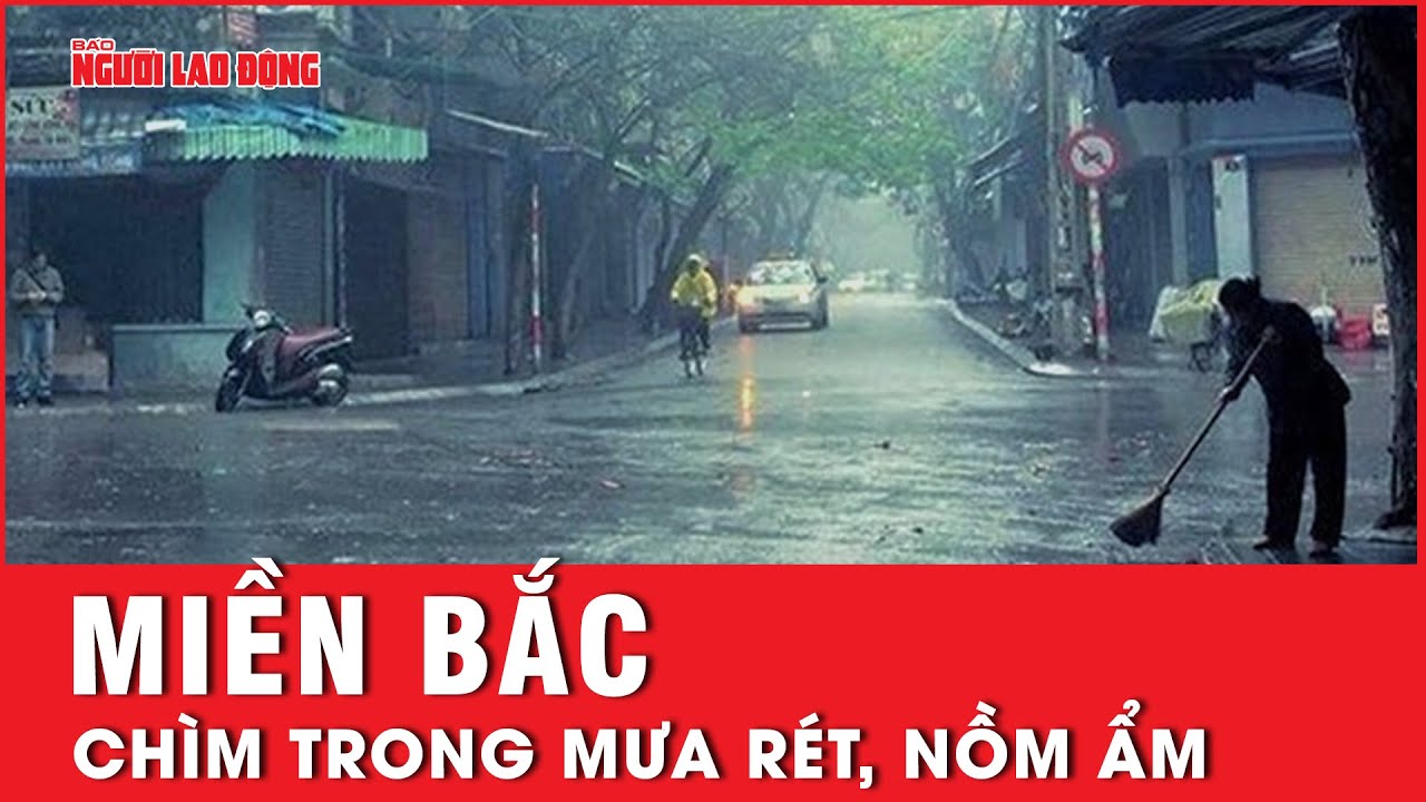 Không khí lạnh bao trùm miền Bắc, bắt đầu chuỗi ngày mưa rét, ẩm ướt dai dẳng | Tin tức