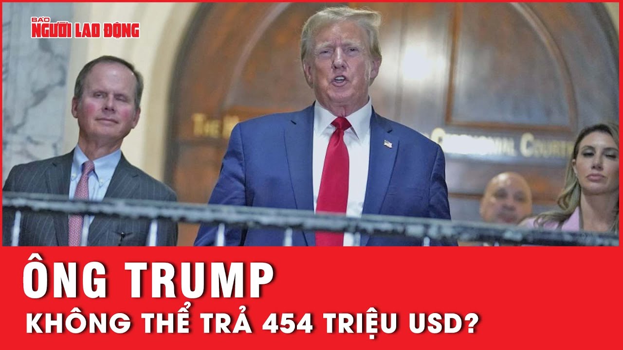 Đường đến Nhà Trắng của ông Donald Trump do án phạt 454 triệu USD định đoạt? | Tin tức