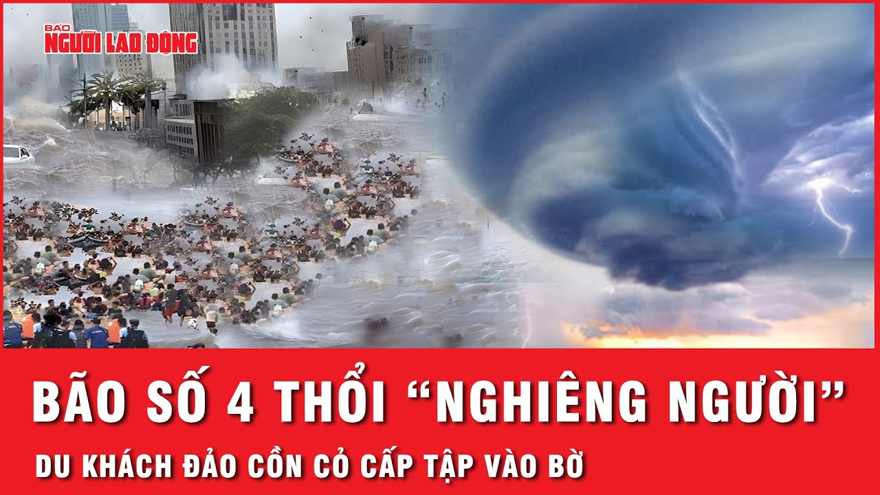 Gió giật cấp 8, bão số 4 di chuyển quá nhanh, đảo Cồn Cỏ cấp tập đưa du khách vào bờ | Thời sự