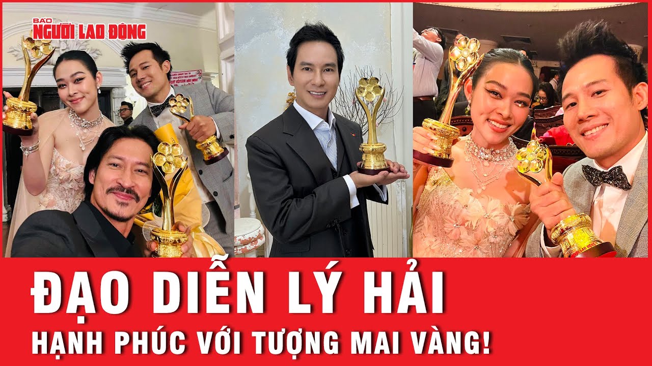 Đạo diễn Lý Hải hạnh phúc với tượng Mai Vàng! | Báo Người Lao Động