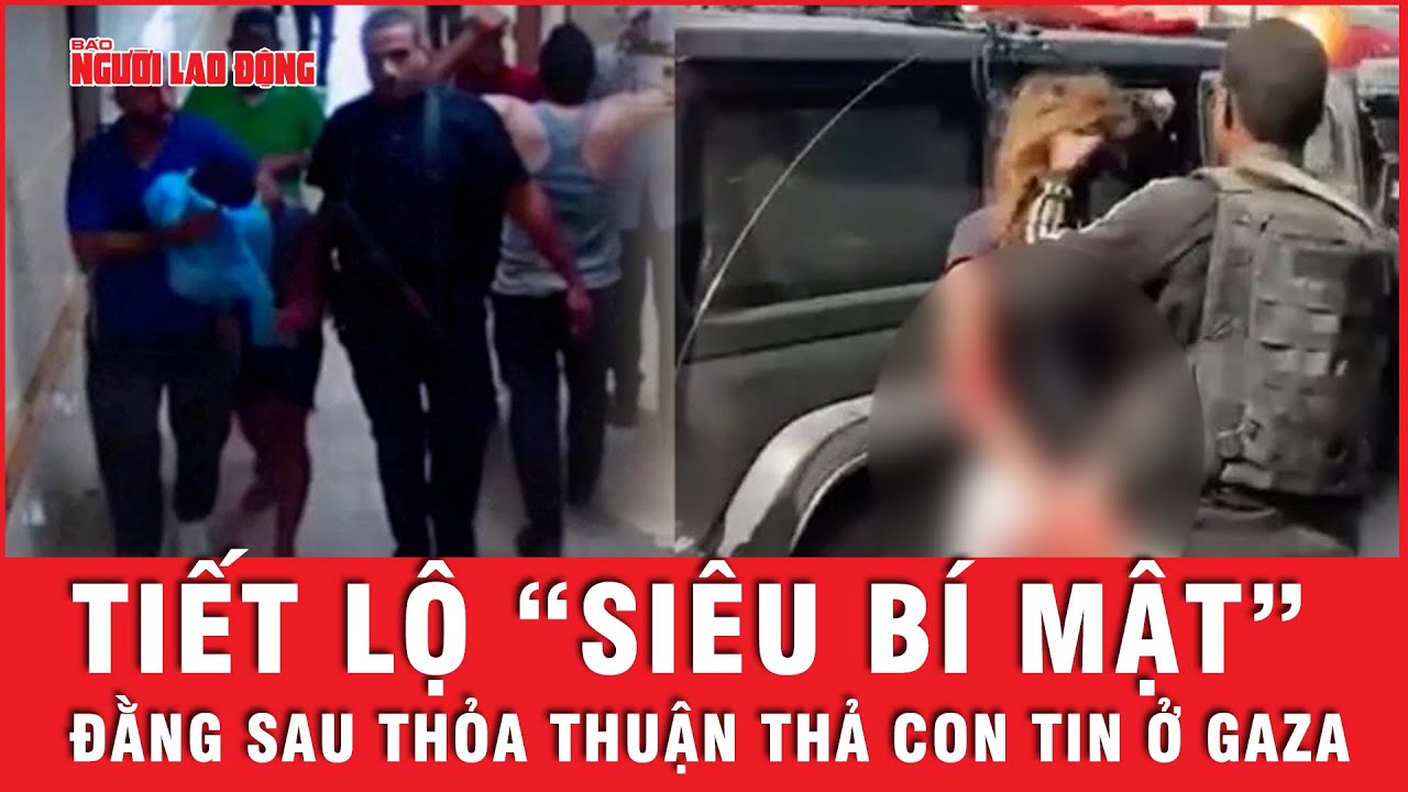 Cuộc đàm phán “siêu bí mật” để có thỏa thuận thả con tin, ngừng bắn ở Gaza | Tin thế giới