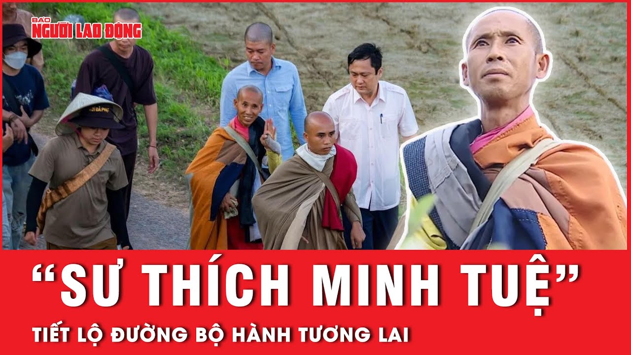 Sư Minh Tuệ tiết lộ kế hoạch hành bộ khất thực trong tương lai | Thời sự