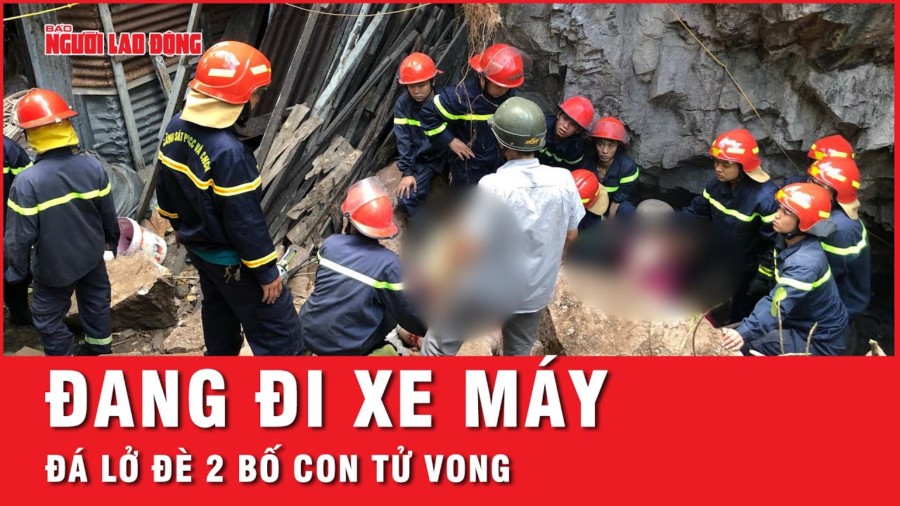 Thương tâm 2 bố con đang đi xe máy trên đường, bất ngờ bị đá rơi đè tử vong | Thời sự