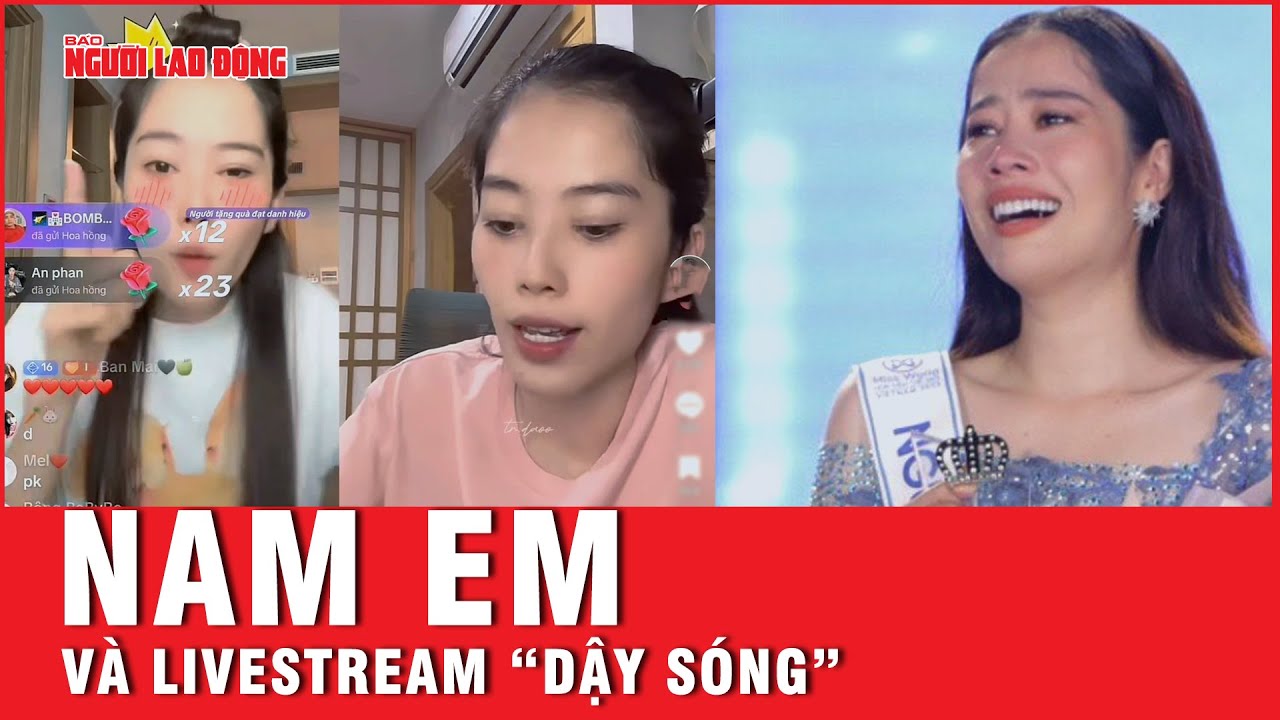 Nam Em và livestream khiến cộng đồng mạng dậy sóng: Sở TT&TT nói gì? | Tin tức