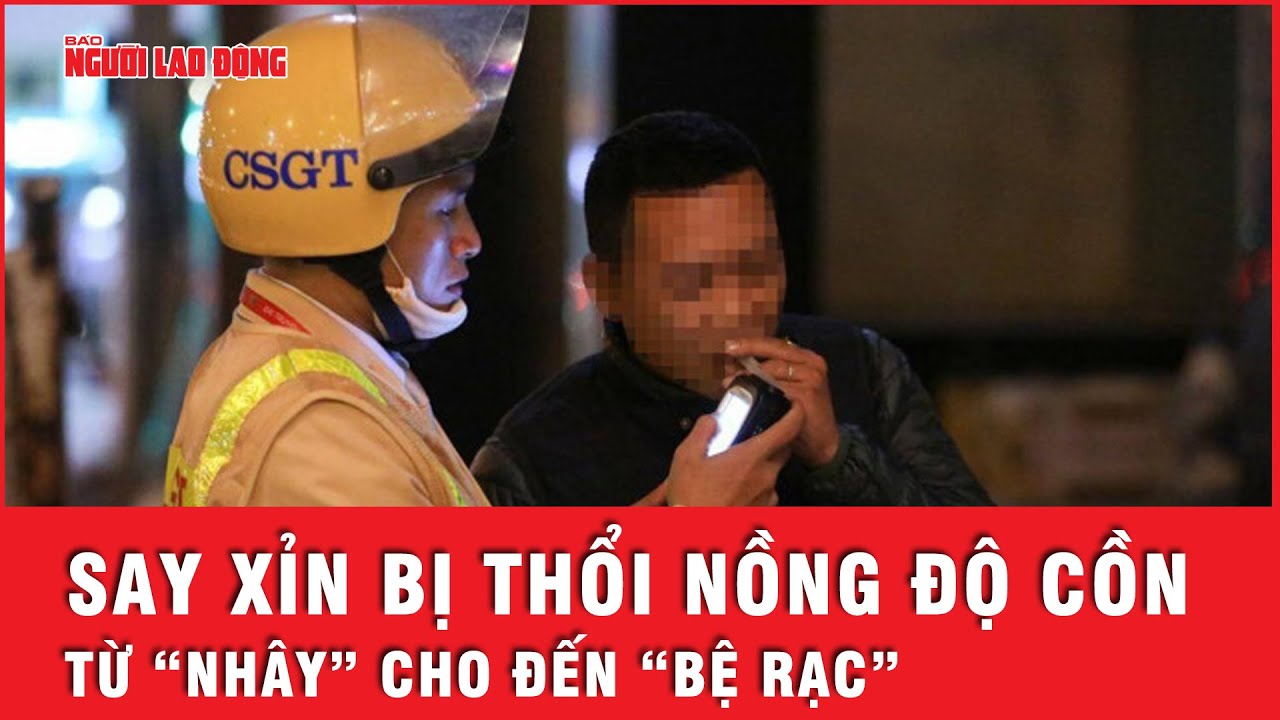 Những hình ảnh đáng quên khi "ma men" bị kiểm tra nồng độ cồn | Tin tức