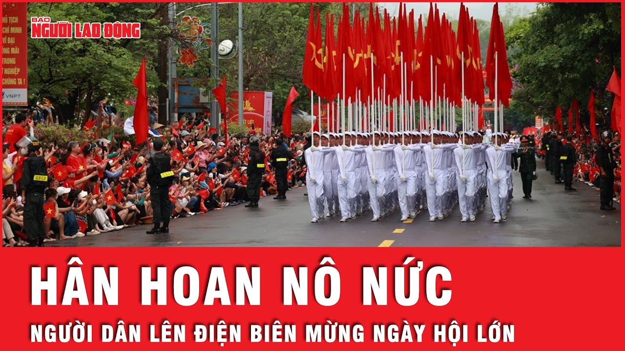 Người dân nô nức từ mọi miền tổ quốc hội ngộ trong lễ kỉ niệm 70 năm Chiến thắng Điện Biên Phủ