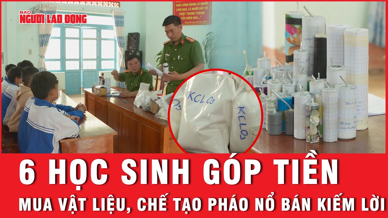 6 học sinh góp tiền mua vật liệu, chế tạo pháo nổ bán kiếm lời | Báo Người Lao Động