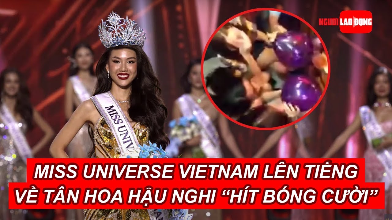 Miss Universe Vietnam lên tiếng về phản hồi của Miss Universe và tân hoa hậu nghi "hít bóng cười"