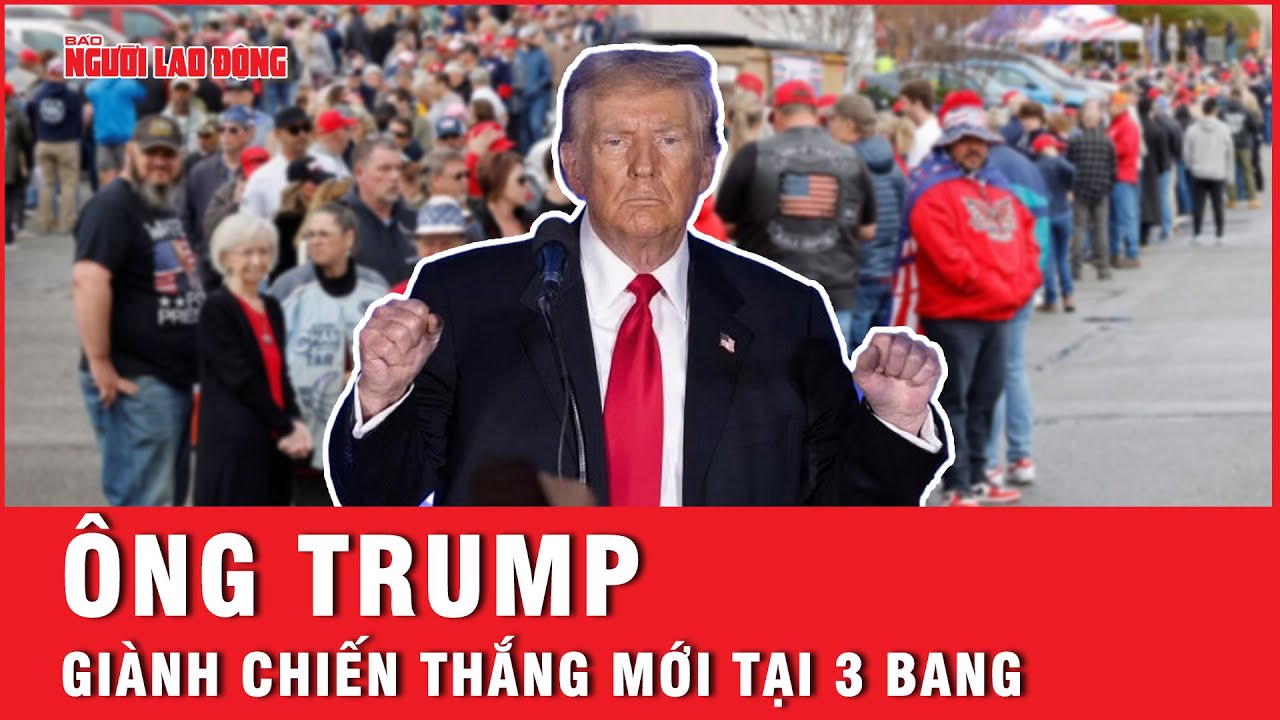 Ông Trump giành chiến thắng mới tại 3 bang | Báo Người Lao Động