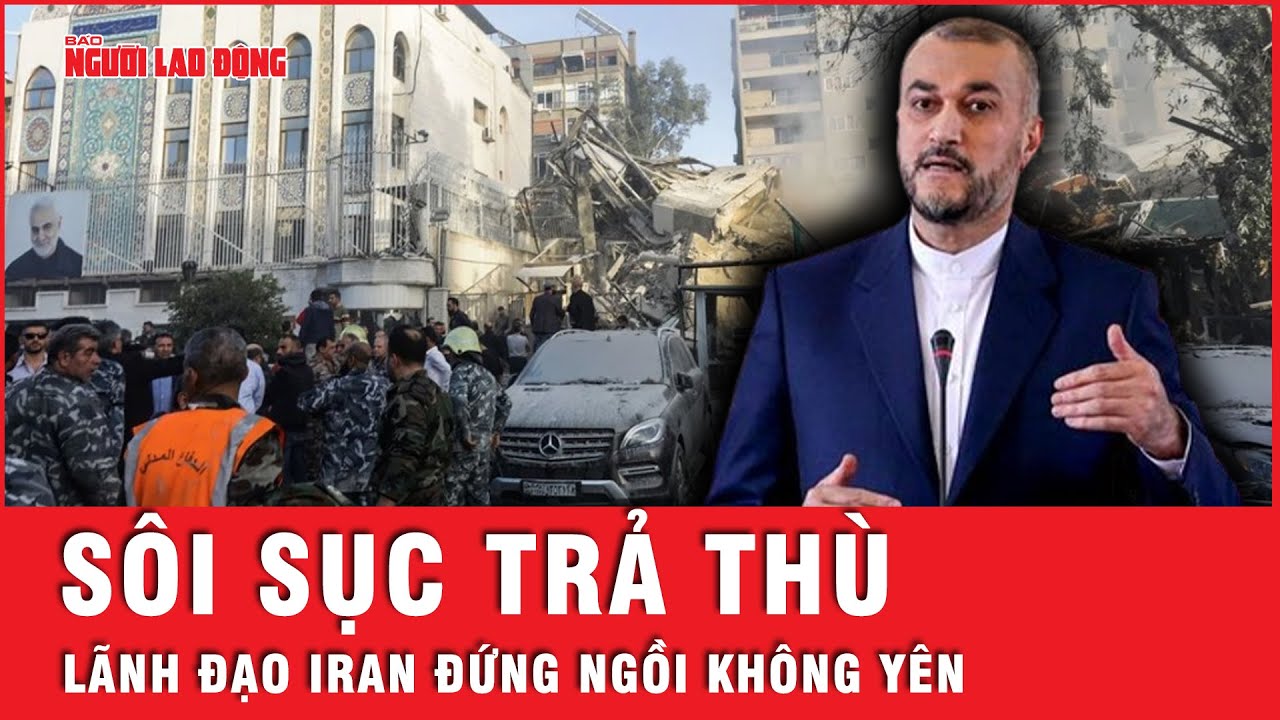 Giới lãnh đạo Iran sôi sục quyết tâm trả thù sau vụ tấn công, phản ứng của Israel mới gây chú ý