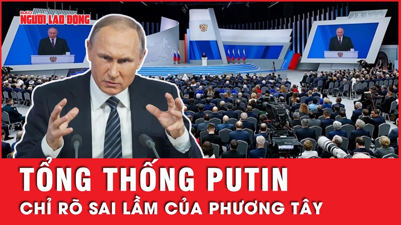 Ông Putin chỉ rõ sai lầm của phương Tây khi nhúng tay vào xung đột Nga - Ukraine