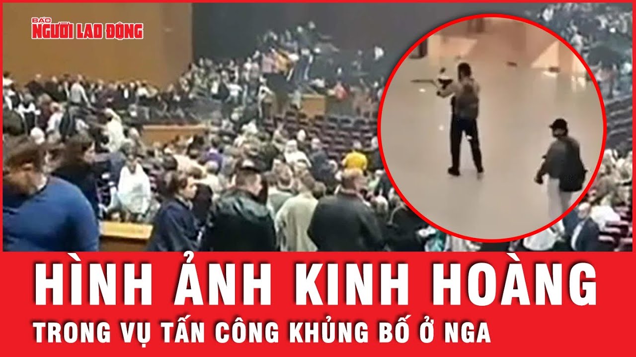 Tiết lộ về những hình ảnh “không thể xem nổi” trong cuộc tấn công khủng bố ở Nga | Tin thế giới