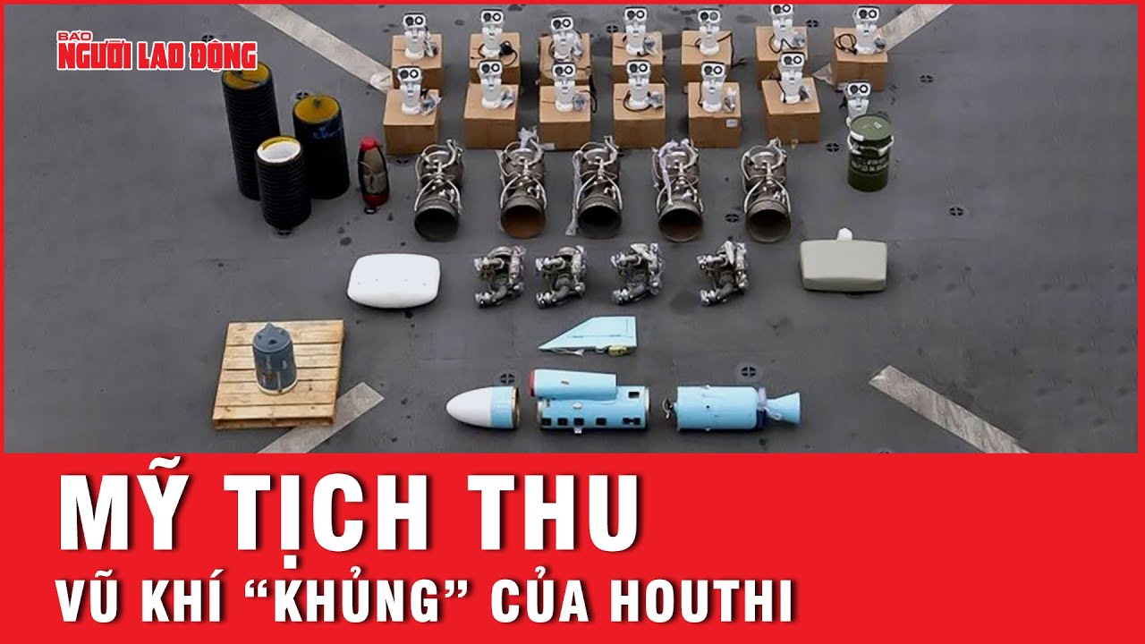 Cận cảnh Mỹ tịch thu loạt “vũ khí khủng” của Houthi, nghi từ Iran tuồn vào | Tin thế giới