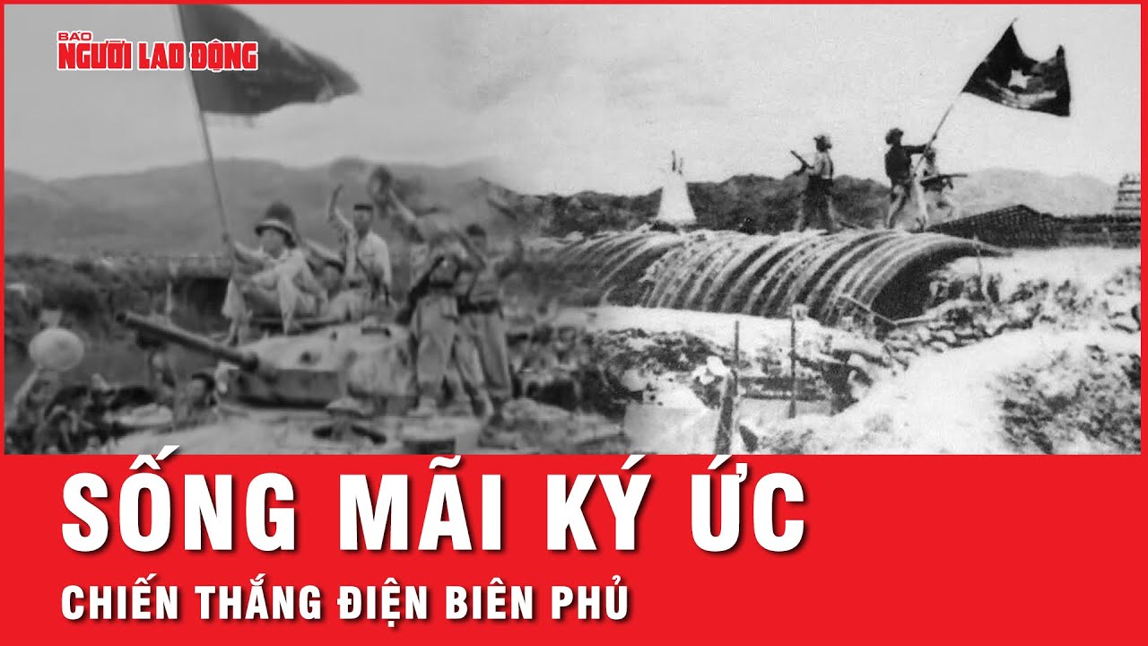 Sống mãi ký ức Điện Biên Phủ "lừng lẫy năm châu, chấn động địa cầu" | Tin tức