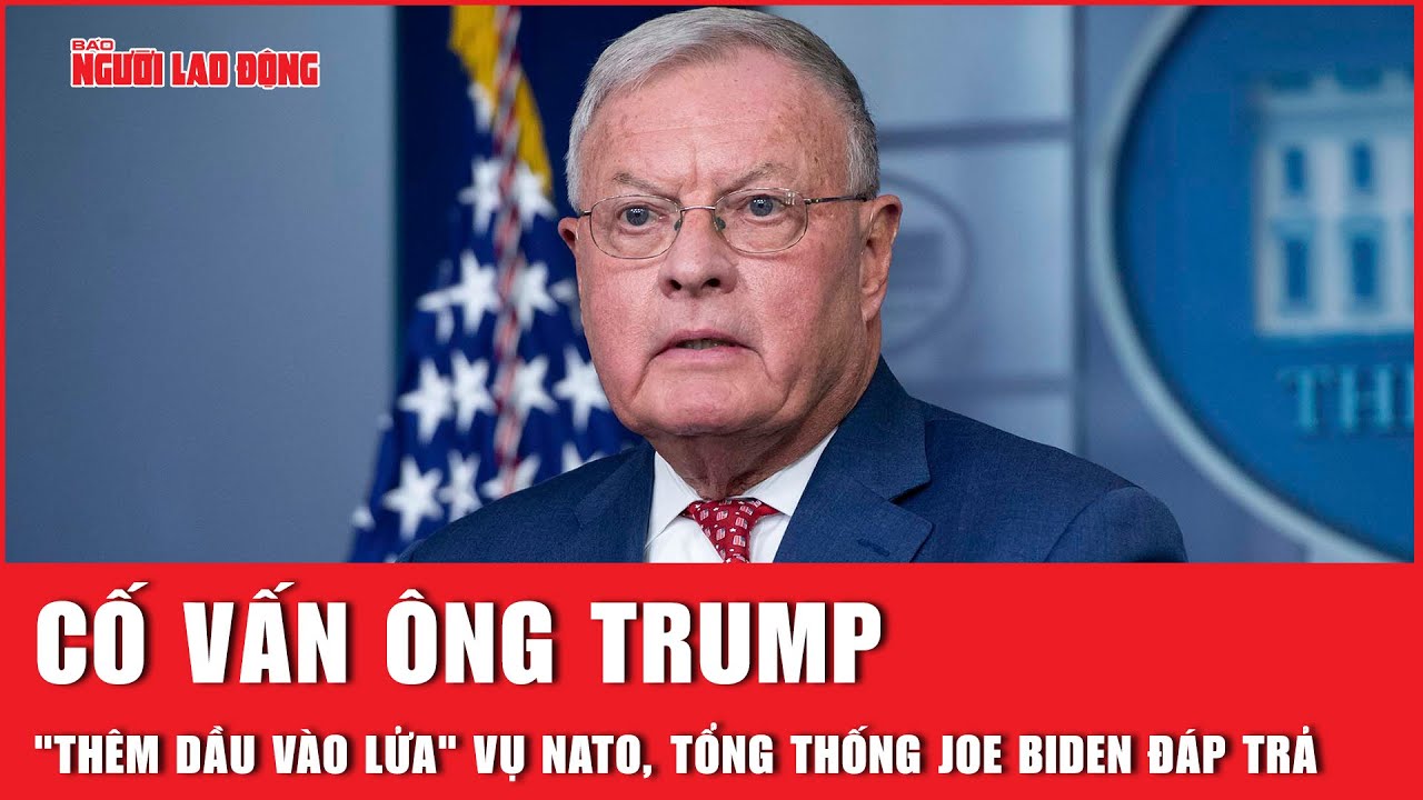 Cố vấn ông Trump "thêm dầu vào lửa" vụ NATO, Tổng thống Joe Biden đáp trả | Báo Người Lao Động