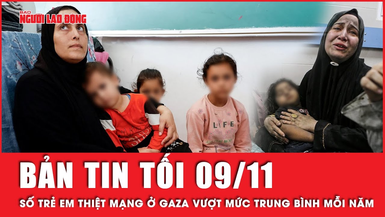 Thời sự tối 9-11: Số trẻ em tử vong 1 tháng ở Gaza vượt mức trung bình toàn cầu | Tin tức