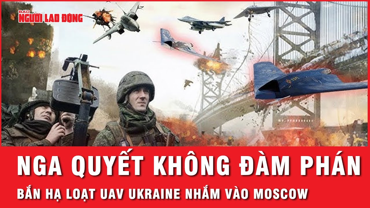 Nga quyết không đàm phán, đánh chặn loạt UAV, đẩy lùi quân Ukraine tiến công ở vùng Kursk