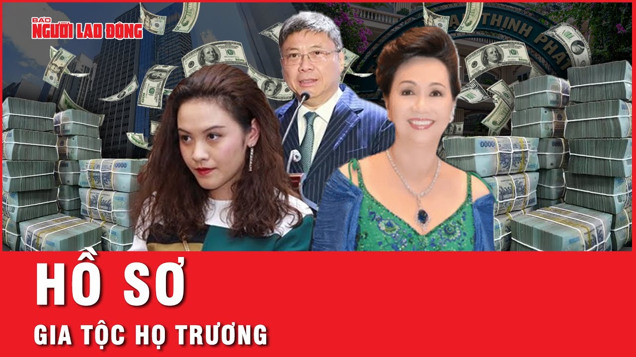 Trương gia: Gia tộc giàu có và kín tiếng bậc nhất đã tạo lập “đế chế” Vạn Thịnh Phát như thế nào?