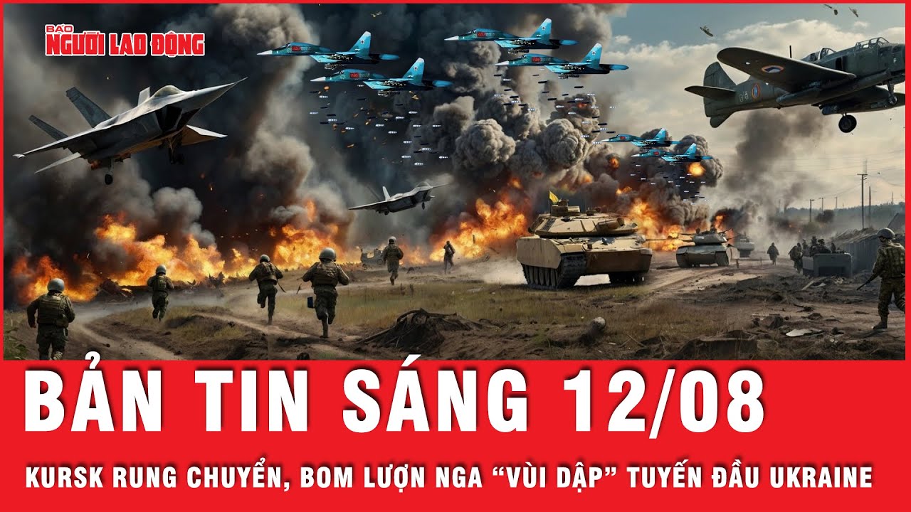 Thời sự sáng 12-8: Vùng Kursk rung chuyển, bom lượn Nga “vùi dập” tuyến đầu Ukraine | Tin tức