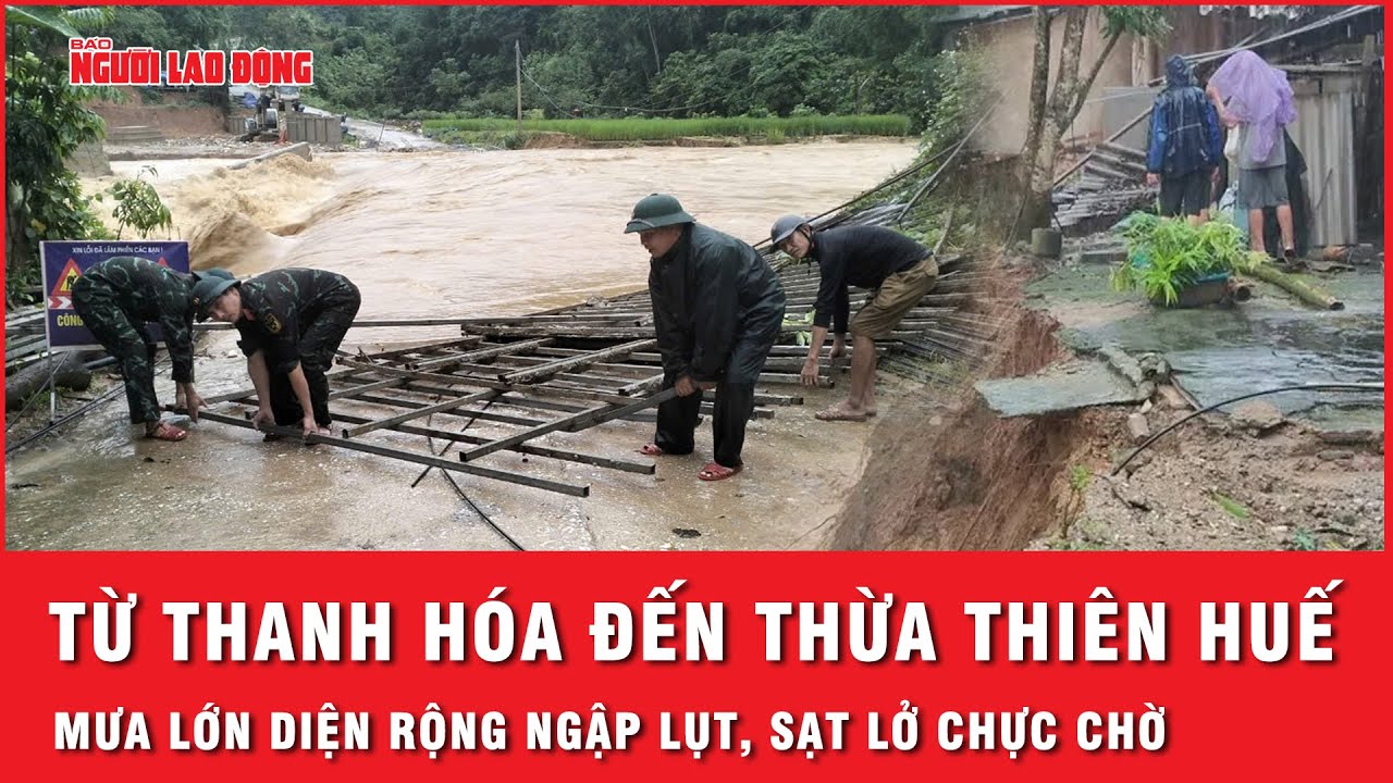 Mưa rất to từ Thanh Hóa đến Thừa Thiên - Huế, ngập nhiều nơi, đe doạ lũ quét, sạt lở đất | Thời sự