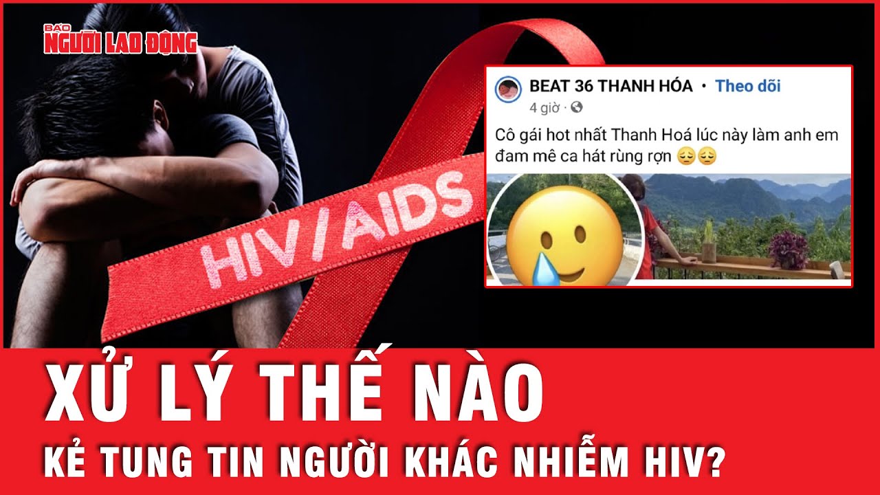 Vụ "cô gái hot nhất Thanh Hóa": Tung tin người khác nhiễm HIV bị xử lý thế nào? | Tin nhanh