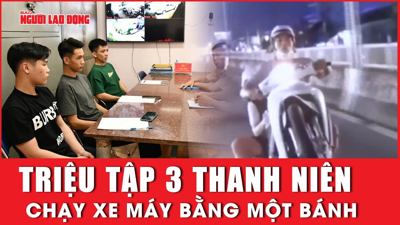 Triệu tập 3 thanh niên trong vụ “biểu diễn” môtô tương tự người mẫu Ngọc Trinh | Báo Người Lao Động