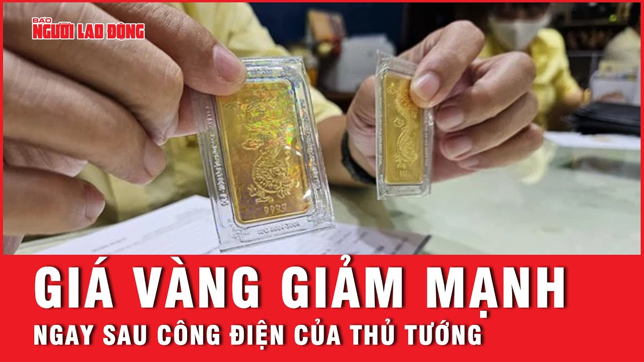 Giá vàng SJC giảm mạnh ngay sau công điện của Thủ tướng | Tin nhanh