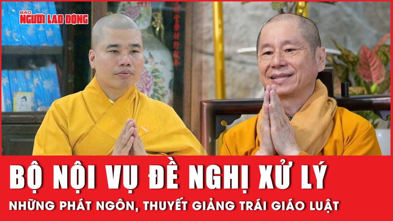 Bộ Nội vụ đề nghị xử lý nghiêm các trường hợp phát ngôn, thuyết giảng trái giáo luật | Thời sự