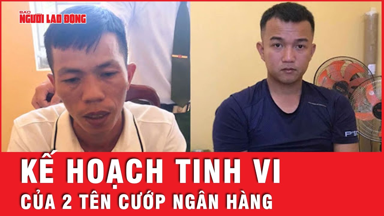 Tiết lộ kế hoạch tinh vi của hai tên cướp ngân hàng tại Quảng Nam | Tin tức