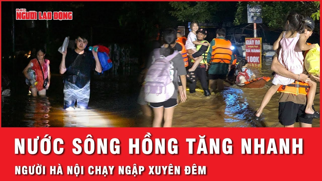 Nước sông Hồng dâng cao không ngừng, Hà Nội báo động lụt, di dời khẩn cấp nhiều hộ dân trong đêm