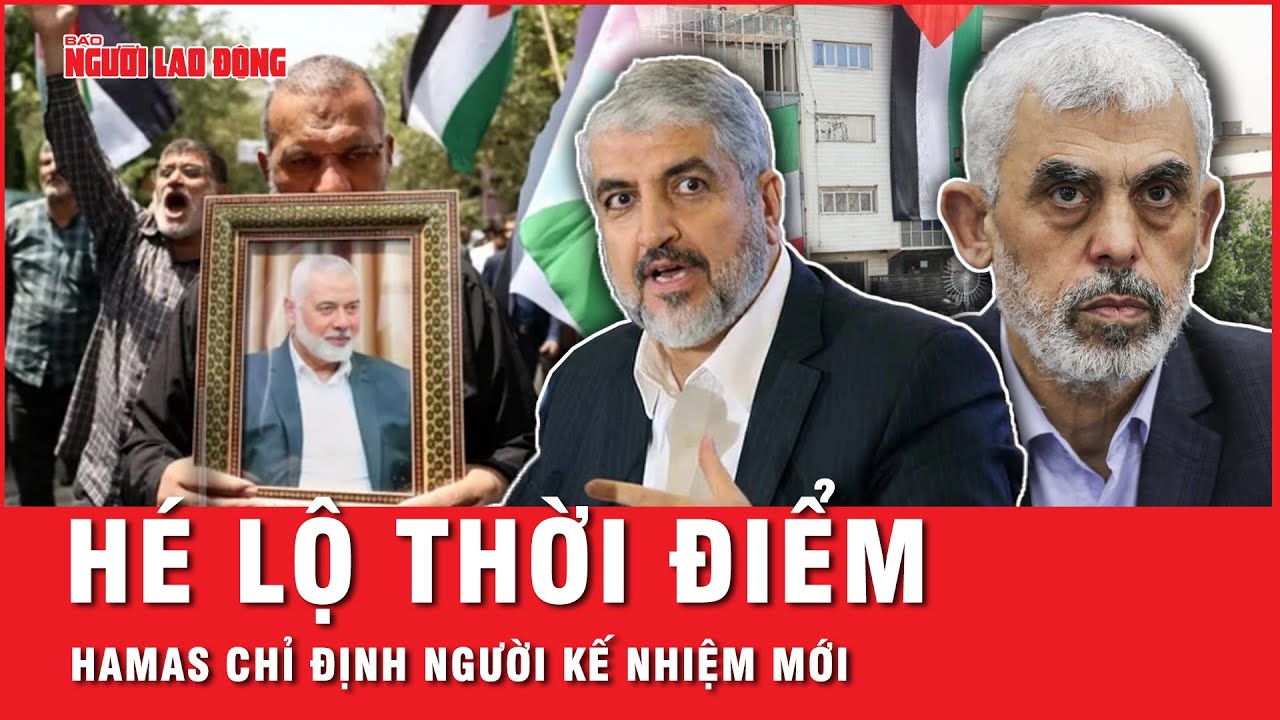 Tiết lộ đầy bất ngờ thời điểm Hamas chỉ định người kế nhiệm ông Haniyeh | Tin tức