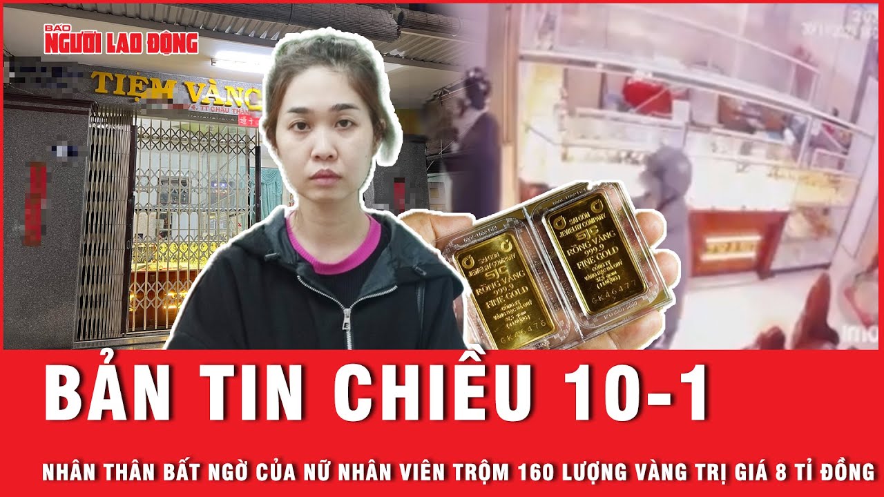 Nhân thân bất ngờ của nữ nhân viên trộm 160 lượng vàng trị giá 8 tỉ đồng | Báo Người Lao Động